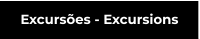 Excursões - Excursions
