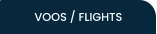 VOOS / FLIGHTS