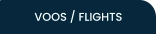 VOOS / FLIGHTS