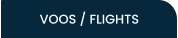 VOOS / FLIGHTS